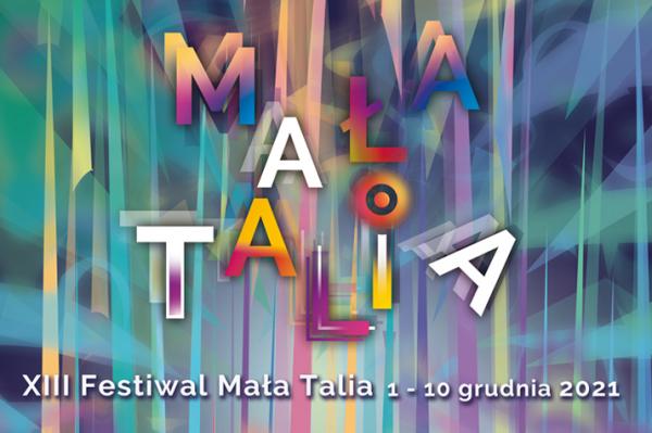 kolorowy napis mała talia na dole napis trzynasty festiwal mała talia 1 do 10 grudnia 2021 rok