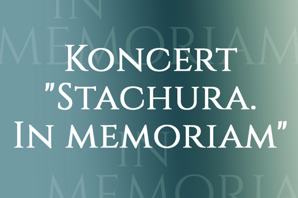 Koncert STACHURA. IN MEMORIAM